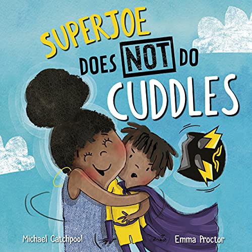 SuperJoe Does NOT Do Cuddles: Diverse Children's Book