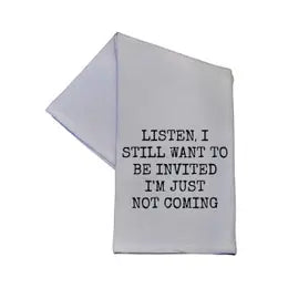 I Still Want To Be Invited Kitchen Towel-White